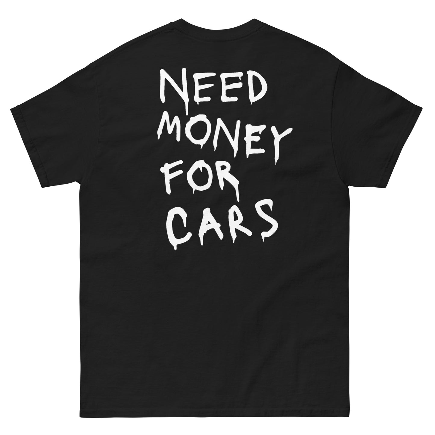 T-shirt Need Money for cars